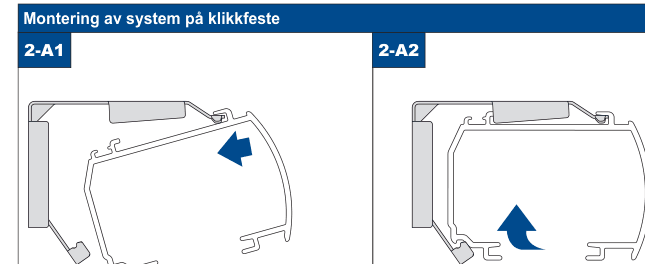 Montering av system på klikkfeste, trinn 2-A1 og 2-A2, med piler som viser hvordan profilen klikkes inn i braketten